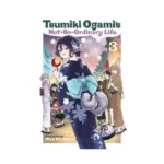 Tsumiki Ogami's Not-So-Ordinary Life (Manga) Volume 03