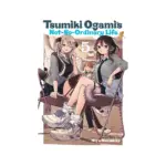 Tsumiki Ogami's Not-So-Ordinary Life (Manga) Volume 05