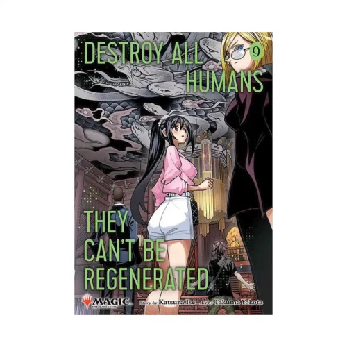 Destroy All Humans. They Can't Be Regenerated. A Magic: The Gathering (Manga) Volume 09