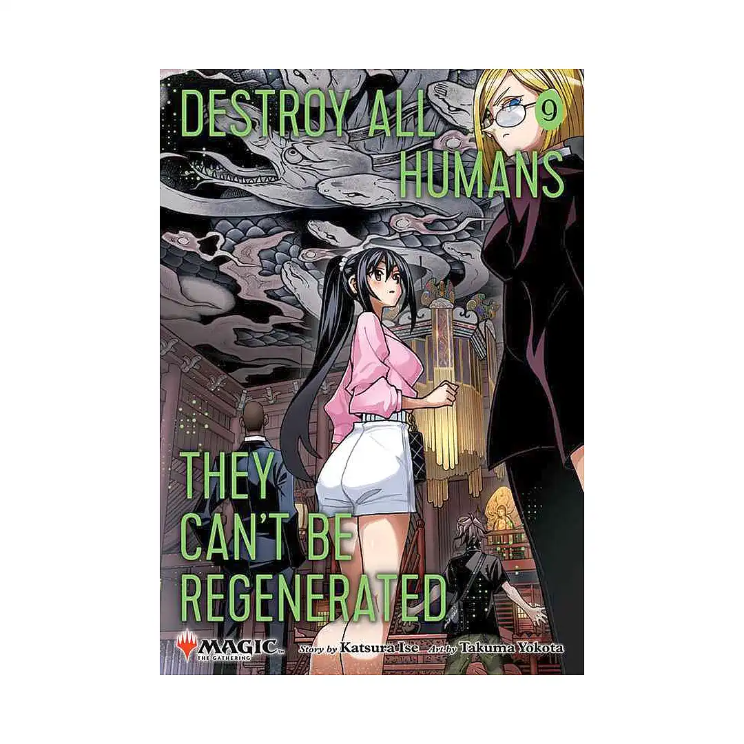 Destroy All Humans. They Can't Be Regenerated. A Magic: The Gathering (Manga) Volume 09