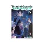 Tsumiki Ogami's Not-So-Ordinary Life (Manga) Volume 07