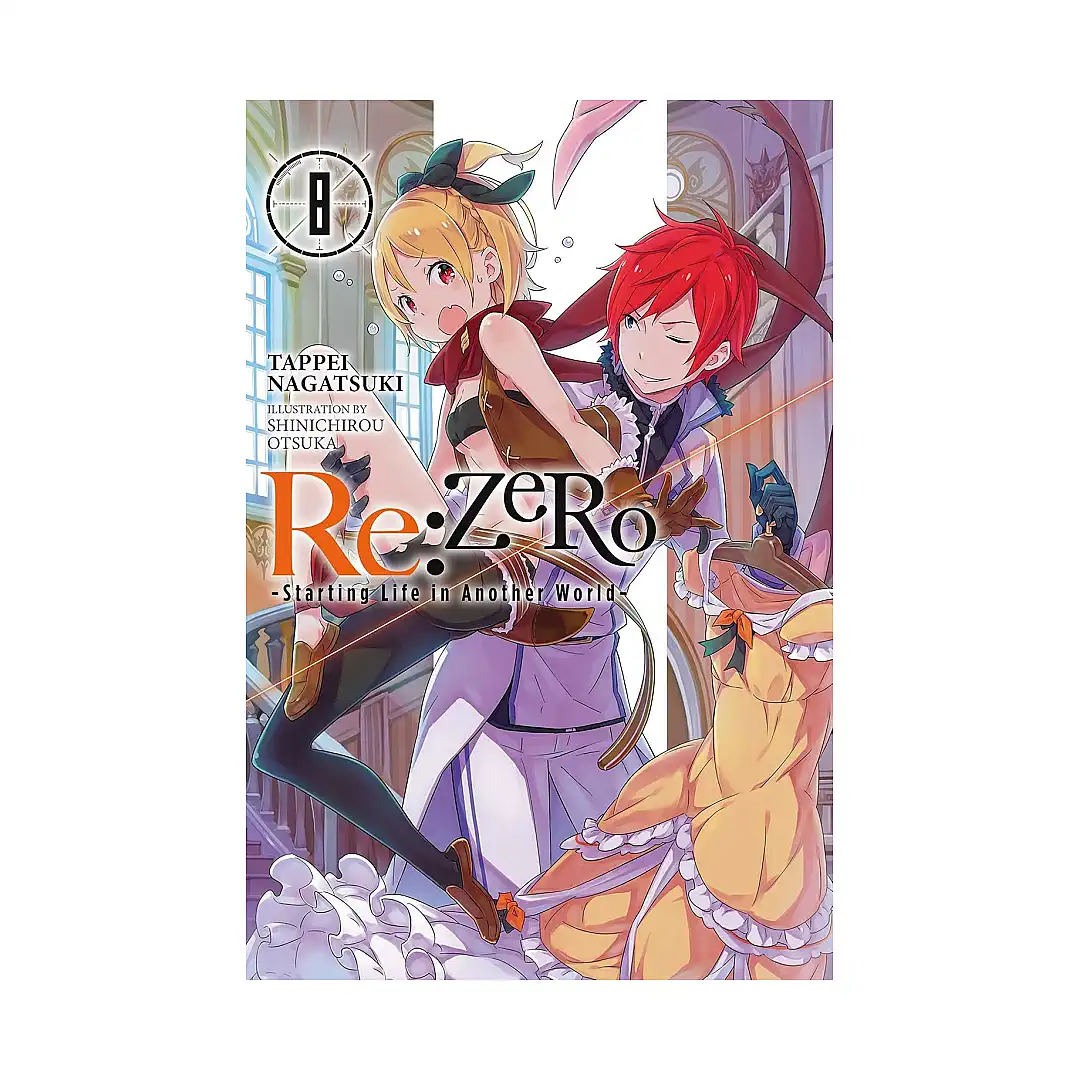 RE: Zero - Starting Life in Another World (Light Novel) Volume 08