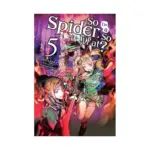 So I'm a Spider, So What? (Light Novel) Volume 05
