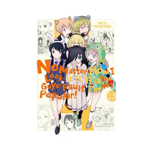 No Matter How I Look at It, It's You Guys' Fault I'm Not Popular! (Manga) Volume 13