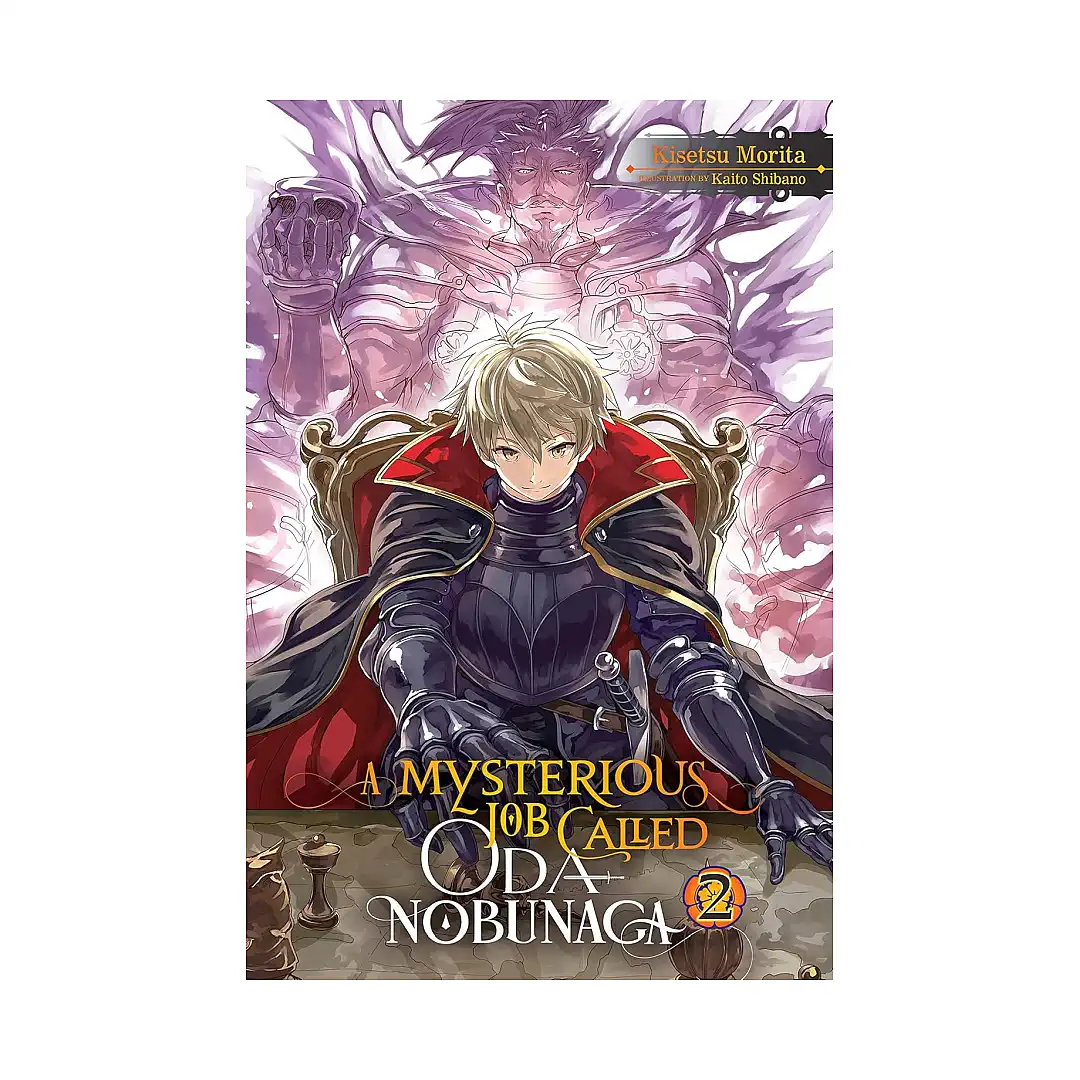 A Mysterious Job Called Oda Nobunaga (Light Novel) Volume 02