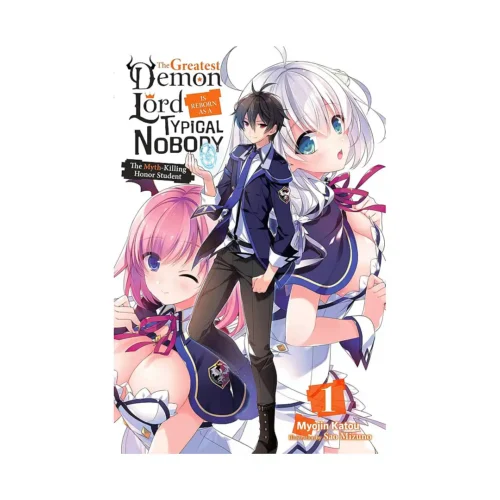 The Greatest Demon Lord Is Reborn as a Typical Nobody (Light Novel) Volume 01
