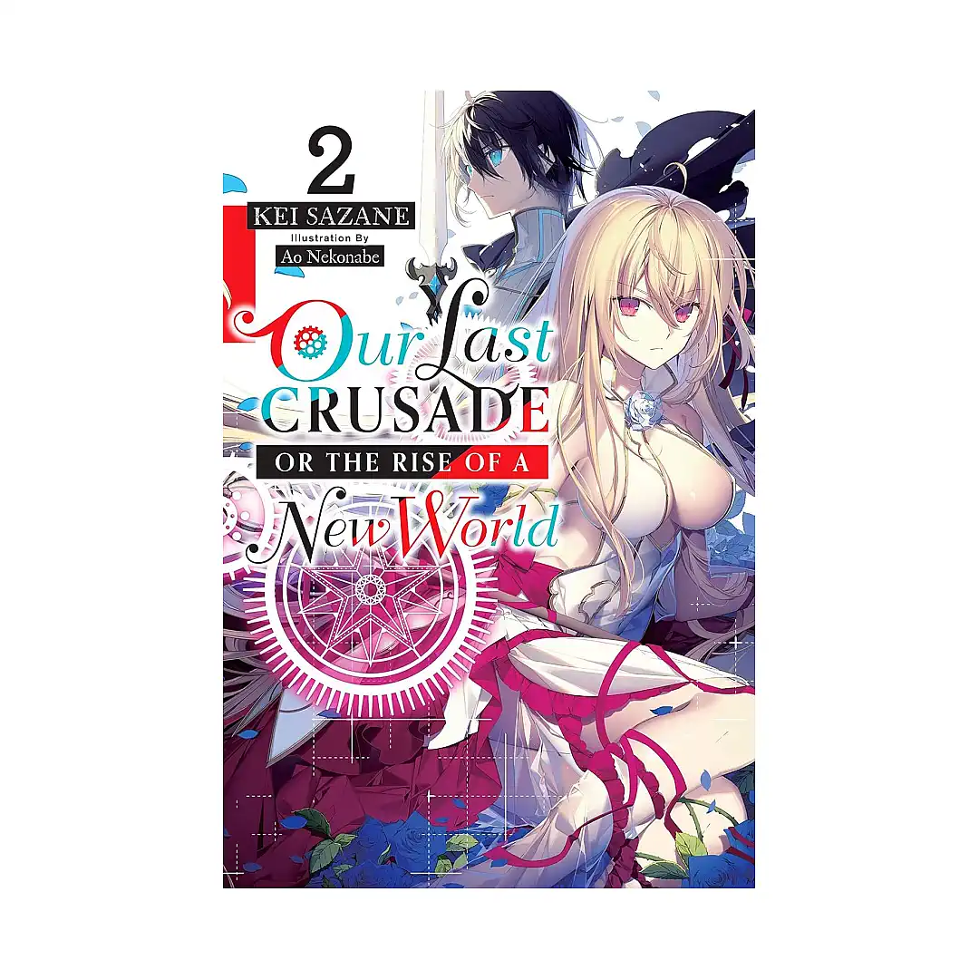 Our Last Crusade or the Rise of a New World (Light Novel) Volume 02