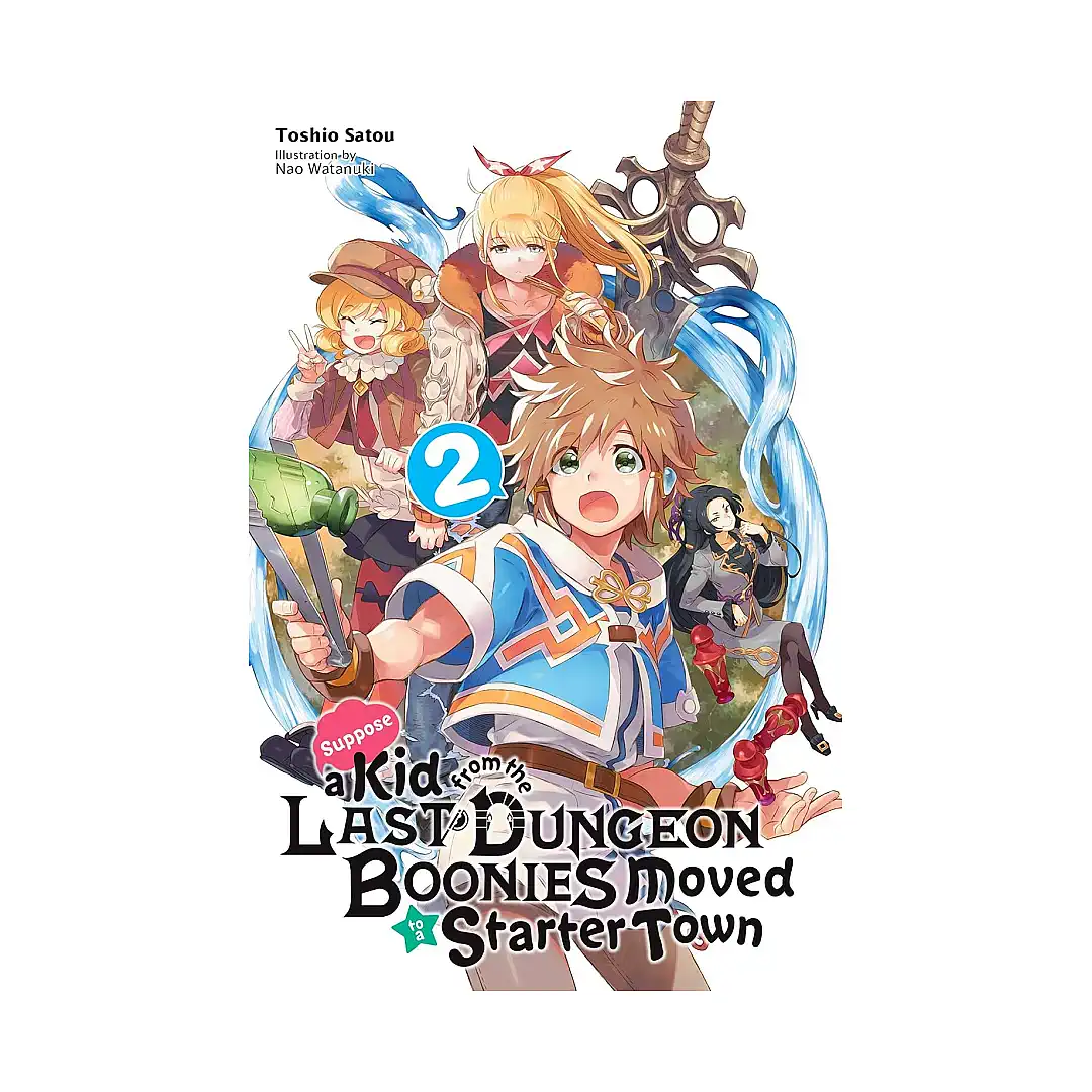 Suppose a Kid from the Last Dungeon Boonies Moved to a Starter Town (Light Novel) Volume 02