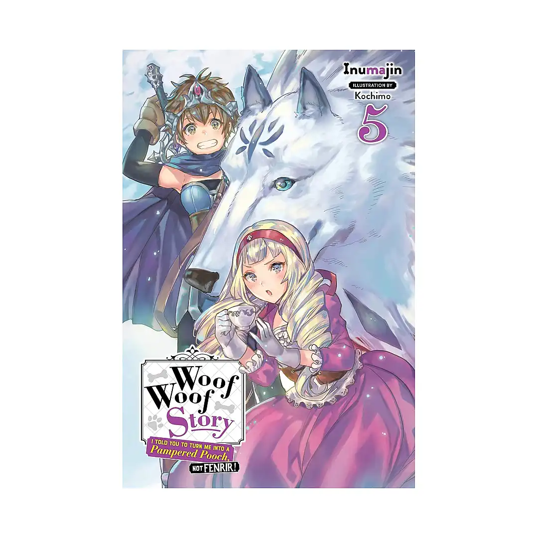 9781975306458 Woof Woof Story: I Told You to Turn Me Into a Pampered Pooch, Not Fenrir! (Light Novel) Volume 05