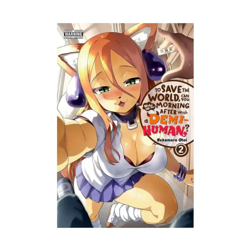 To Save the World, Can You Wake Up the Morning After with a Demi-Human? (Manga) Volume 02