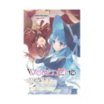 Worldend: What Do You Do at the End of the World? Are You Busy? Will You Save Us? (Light Novel) Volume 06