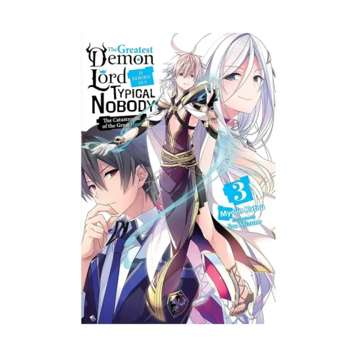 The Greatest Demon Lord Is Reborn as a Typical Nobody (Light Novel) Volume 03