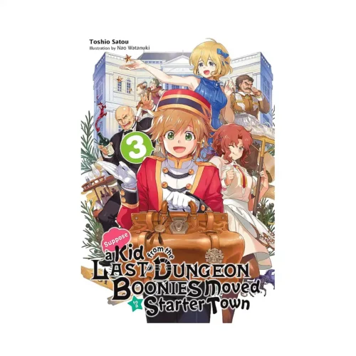 Suppose a Kid from the Last Dungeon Boonies Moved to a Starter Town (Light Novel) Volume 03