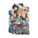 Suppose a Kid from the Last Dungeon Boonies Moved to a Starter Town (Light Novel) Volume 06