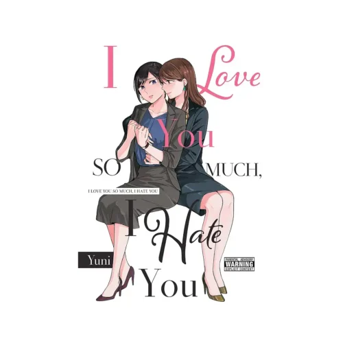 I Love You So Much, I Hate You (Manga)