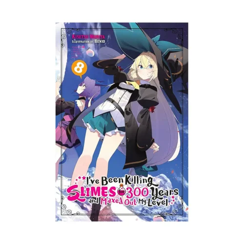 I've Been Killing Slimes for 300 Years and Maxed Out My Level (Light Novel) Volume 08