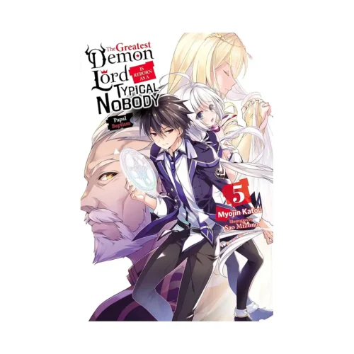 The Greatest Demon Lord Is Reborn as a Typical Nobody (Light Novel) Volume 05