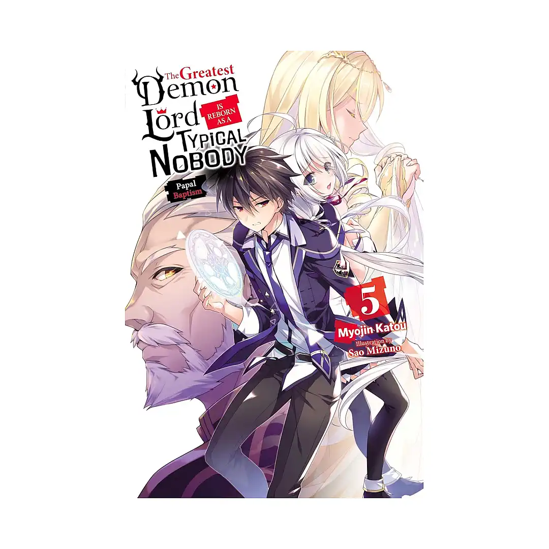 The Greatest Demon Lord Is Reborn as a Typical Nobody (Light Novel) Volume 05