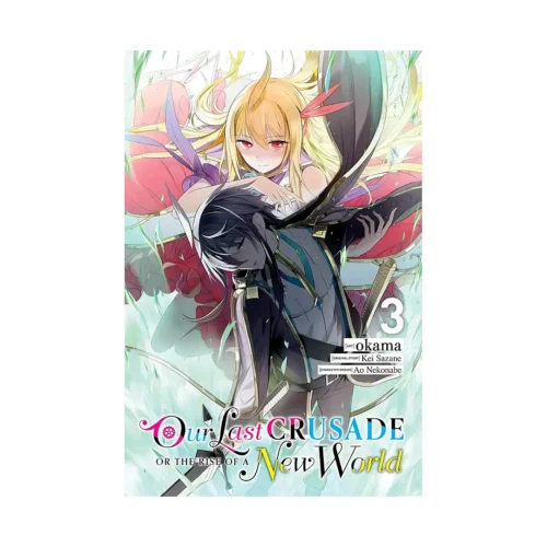 Our Last Crusade or the Rise of a New World (Manga) Volume 03