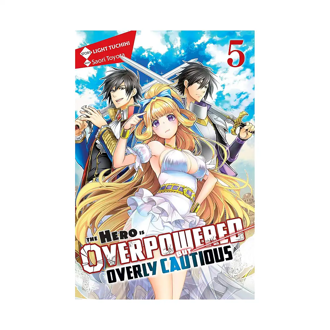 The Hero Is Overpowered But Overly Cautious (Light Novel) Volume 05