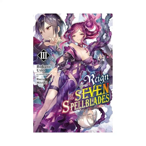 Reign of the Seven Spellblades (Light Novel) Volume 03
