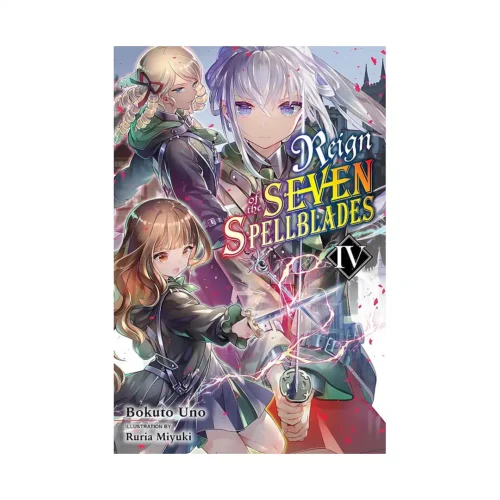 Reign of the Seven Spellblades (Light Novel) Volume 04