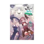 Woof Woof Story: I Told You to Turn Me Into a Pampered Pooch, Not Fenrir! (Light Novel) Volume 06