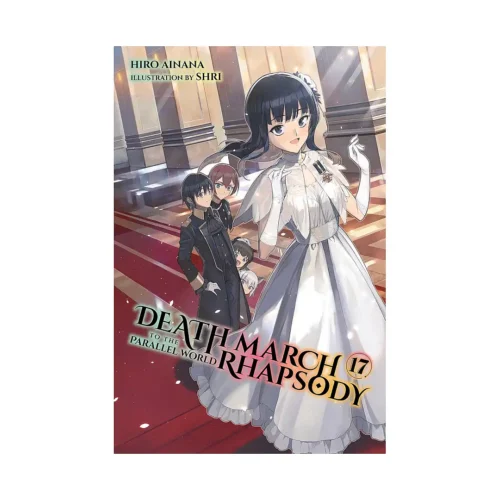 Death March to the Parallel World Rhapsody (Light Novel) Volume 17