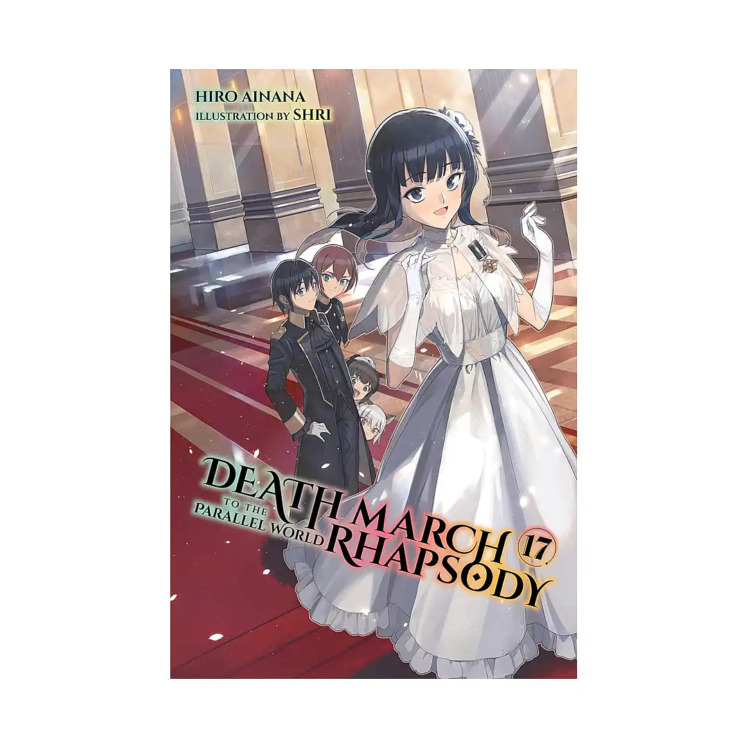 Death March to the Parallel World Rhapsody (Light Novel) Volume 17