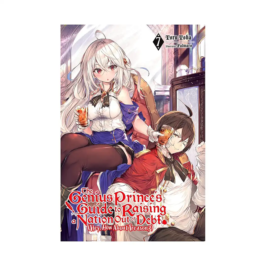 The Genius Prince's Guide to Raising a Nation Out of Debt (Hey, How about Treason?) (Light Novel) Volume 07