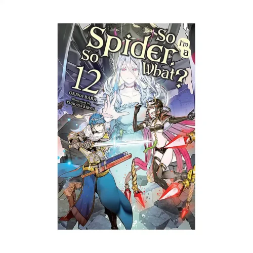 So I'm a Spider, So What? (Light Novel) Volume 12