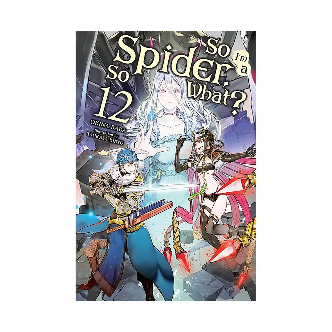 So I'm a Spider, So What? (Light Novel) Volume 12