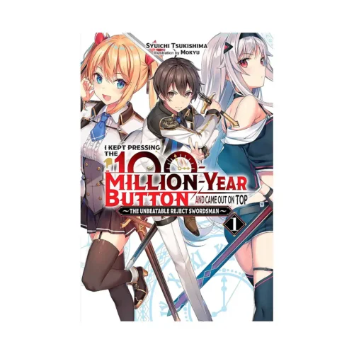 I Kept Pressing the 100-Million-Year Button and Came Out on Top (Light Novel) Volume 01
