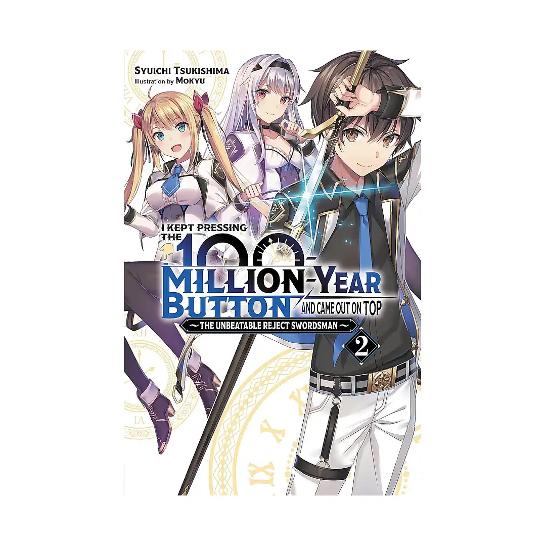 I Kept Pressing the 100-Million-Year Button and Came Out on Top (Light Novel) Volume 02