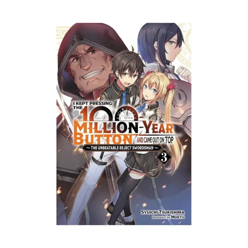 I Kept Pressing the 100-Million-Year Button and Came Out on Top (Light Novel) Volume 03