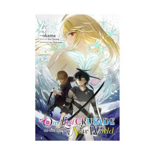 Our Last Crusade or the Rise of a New World (Manga) Volume 04