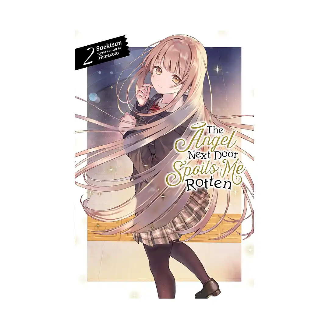 The Angel Next Door Spoils Me Rotten (Light Novel) Volume 02