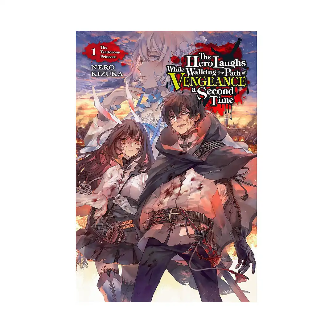 The Hero Laughs While Walking the Path of Vengeance a Second Time (Light Novel) Volume 01
