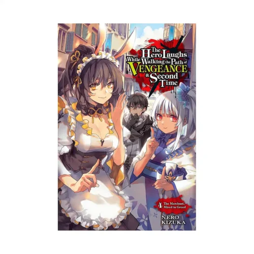 The Hero Laughs While Walking the Path of Vengeance a Second Time (Light Novel) Volume 04