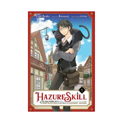 Hazure Skill: The Guild Member with a Worthless Skill Is Actually a Legendary Assassin (Manga) Volume 01