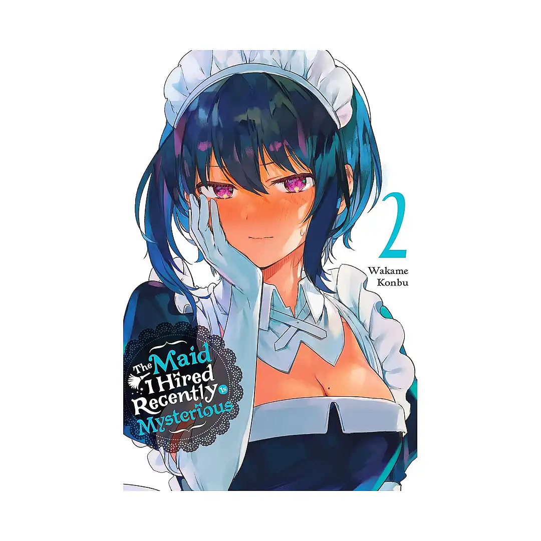 9781975324780 The Maid I Hired Recently Is Mysterious (Manga) Volume 02