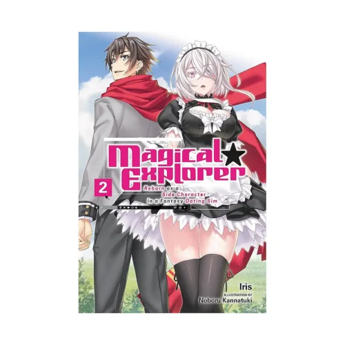 Magical Explorer: Reborn as a Side Character in a Fantasy Dating Sim (Light Novel) Volume 02