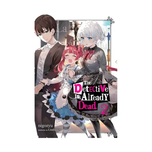 The Detective Is Already Dead (Light Novel) Volume 02
