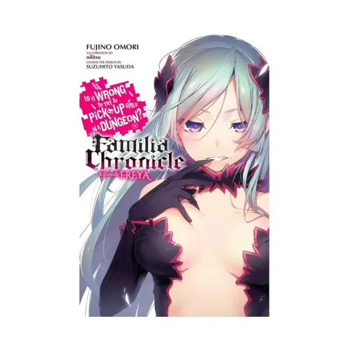 Is It Wrong to Try to Pick Up Girls in a Dungeon? Familia Chronicle (Light Novel) Volume 02