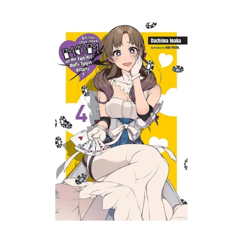 Do You Love Your Mom and Her Two-Hit Multi-Target Attacks? (Light Novel) Volume 04