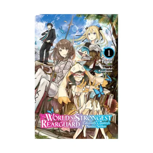 The World's Strongest Rearguard: Labyrinth Country's Novice Seeker (Light Novel) Volume 01