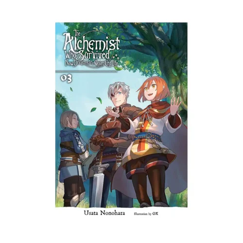 The Alchemist Who Survived Now Dreams of a Quiet City Life (Light Novel) Volume 03