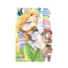 High School Prodigies Have It Easy Even in Another World! (Manga) Volume 06