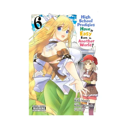 High School Prodigies Have It Easy Even in Another World! (Manga) Volume 06