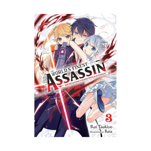 The World's Finest Assassin Gets Reincarnated in Another World as an Aristocrat (Light Novel) Volume 03